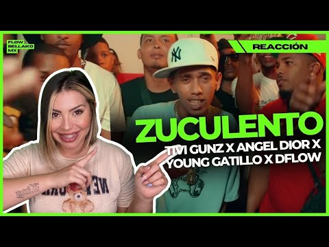 #MEXICANAREACCIONA ZUCULENTO - Tivi Gunz x Angel Dior x Young Gatillo x Dflow #flowbellakomx #dembow