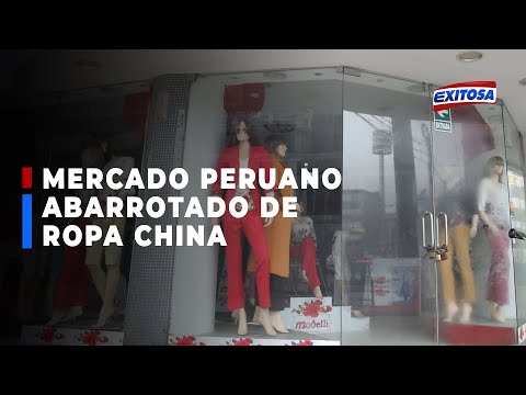 ??Gamarra: Mercado peruano está abarrotado de ropa de China