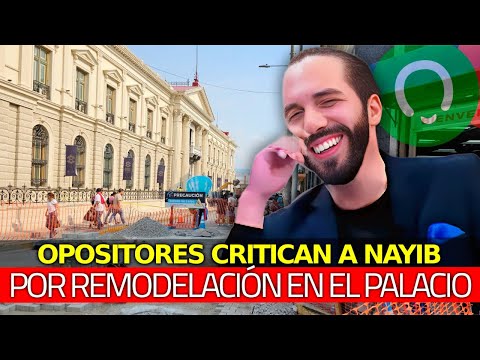 Bukele Remodela Palacio Nacional y Opositores se RETUERCEN