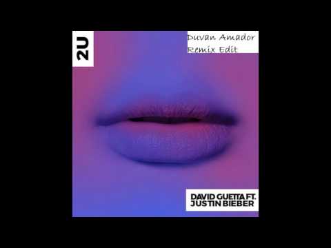 David Guetta Ft Justin Bieber - 2U (Duvan Amador Remix Edit)