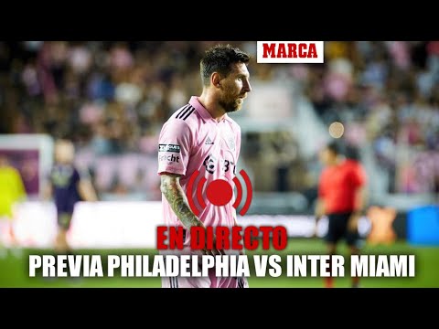 Philadelphia vs Inter Miami, en directo | Semifinales de la Leagues Cup
