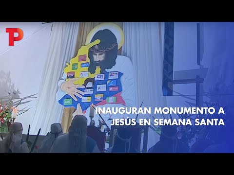 Inauguran monumento a Jesús en Semana Santa | 06.04.2023 | TP Noticias