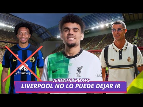 PRENSA INGLESA REACCIONA a OFERTA MILLONARIA por LUIS DIAZ | NO QUIEREN a CUADRADO | CR7 se DESTAPA