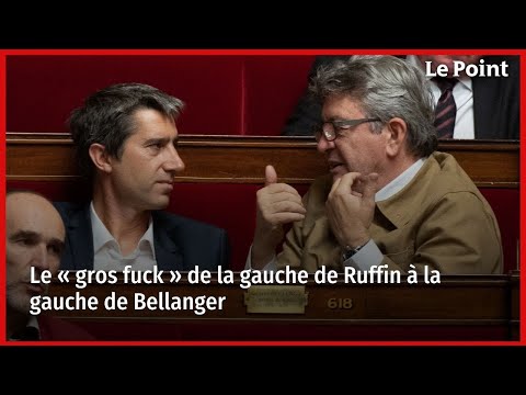 Le « gros fuck » de la gauche de Ruffin à la gauche de Bellanger