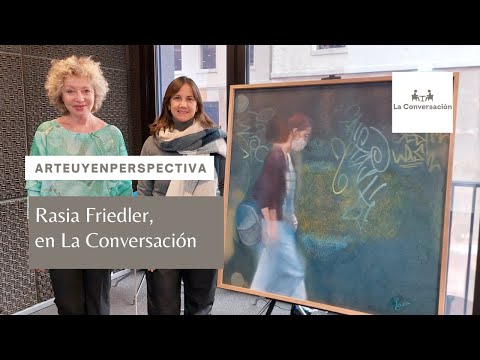 ArteUyEnPerspectiva: Rasia Friedler, en La Conversación