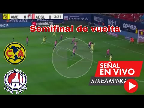 América vs. San Luis en vivo, semifinal vuelta Liga MX 2023