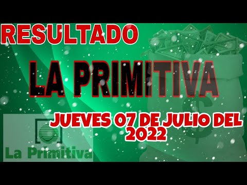 RESULTADO LOTERÍA LA PRIMITIVA DEL JUEVES 07 DE JULIO DEL 2022 /LOTERÍA DE ESPAÑA/