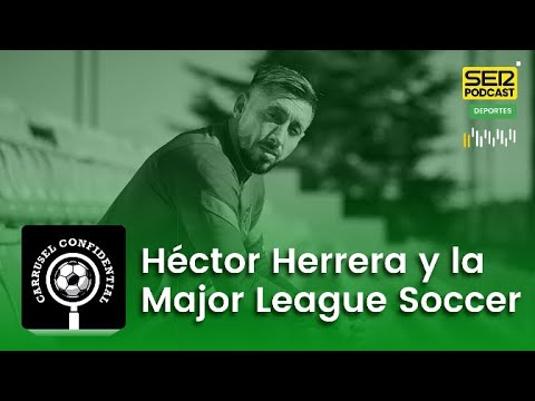 Héctor Herrera y la MLS