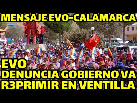 MENSAJE DE EVO MORALES DESDE CALAMARCA DONDE DEJA CLARO NADA VA DETENER LA MARCHA DEL PUEBLO..