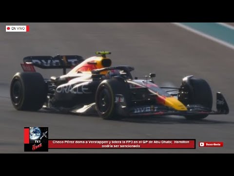 Checo Pérez doma a Verstappen y lidera la FP3 en el GP de Abu Dhabi;  Hamilton podría ser sancionado