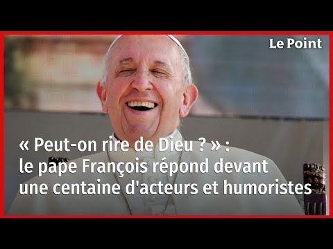 « Peut-on rire de Dieu ? » : le pape François répond devant une centaine d'acteurs et humoristes