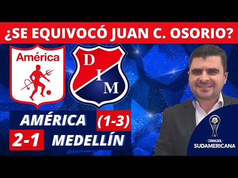 América 2-1 Medellín (Penales 1-3) | Copa Sudamericana 2022 | Goles y Táctica x Juan Felipe Cadavid