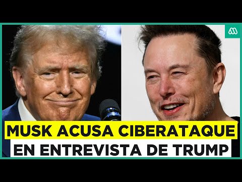 ¿Ciberataque a la red social X? Elon Musk da las razones de los problemas en la entrevista con Trump