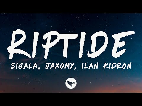 Sigala, Jaxomy - Riptide (Lyrics) ft. Ilan Kidron