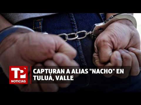 Capturan a alias Nacho en Tuluá, Valle I10.02.2024I TP Noticias