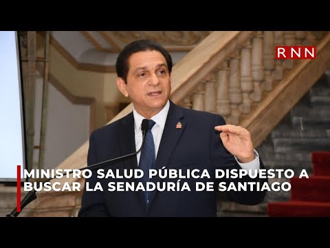 Ministro de Salud Pública dispuesto a buscar senaduría de Santiago