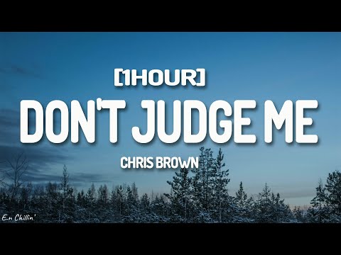 Chris Brown - Don't Judge Me (Lyrics) [1HOUR]