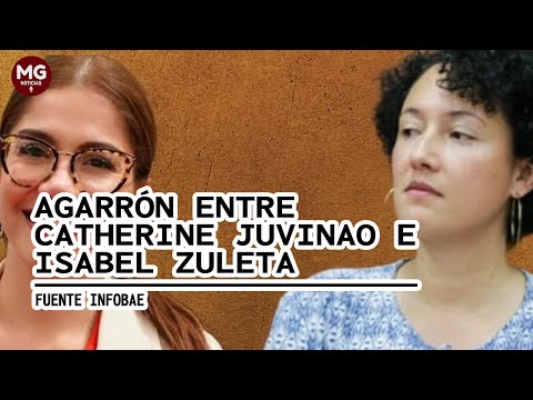 FUERTE AGARRÓN ENTRE CATHERINE JUVINAO E ISABEL ZULETA