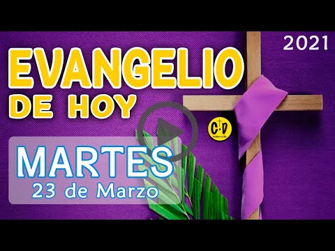 EVANGELIO de HOY DÍA Martes 23 de MARZO de 2021 | REFLEXION DEL EVANGELIO | Catolico al Dia