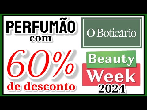 PASSADO  Que o Boticário vai dar 60% de DESCONTO Neste PERFUMÃO - BEAUTY WEEK (BLACK FRIDAY)