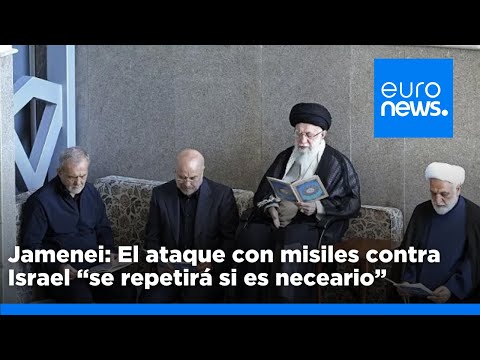 El Líder Supremo de Irán dice que el ataque con misiles contra Israel se repetirá si fuera ne…