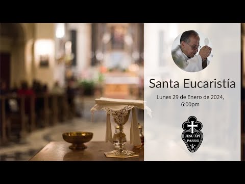 Santa Eucaristía - Padre Miguel - Lunes 29 de enero de 2024, 6:00PM