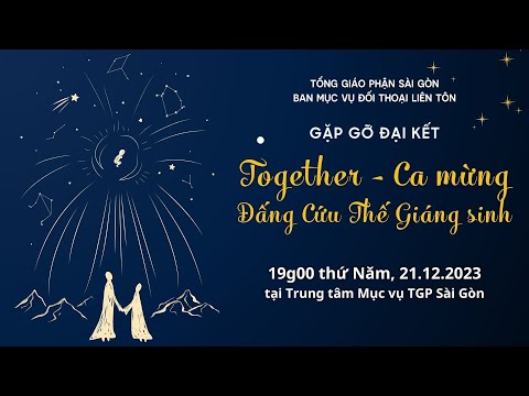 🔴Trực tiếp:Together - Ca mừng Đấng Cứu Thế Giáng sinh | Ban Mục vụ Đối thoại liên tôn TGP Sài Gòn | 21.12.2023
