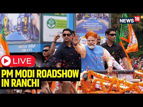 PM Modi Roadshow LIVE | PM Modi's Roadshow In Ranchi | Lok Sabha Elections 2024 | PM's Rally | N18L