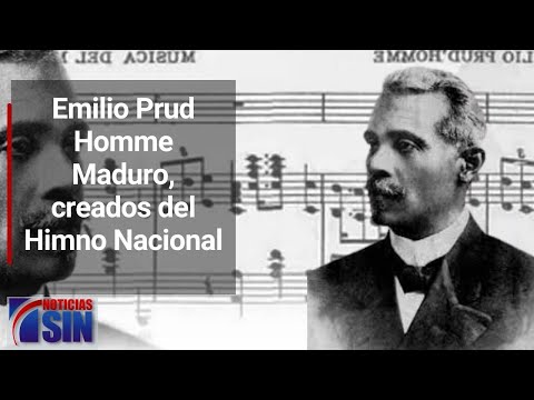 Dominicana en Gráficas: Emilio Prud Homme Maduro, creados del Himno Nacional