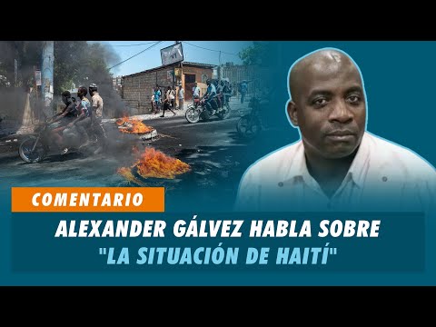 Alexander Gálvez habla sobre la situación de Haití | Matinal