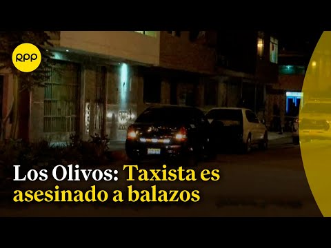 Taxista es asesinado frente a su propia vivienda en Los Olivos