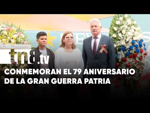 Nicaragua conmemora junto con Rusia el 79 aniversario de la Gran Guerra Patria