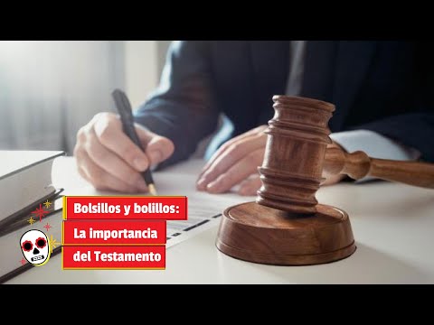 Bolsillos y bolillos: La importancia del Testamento