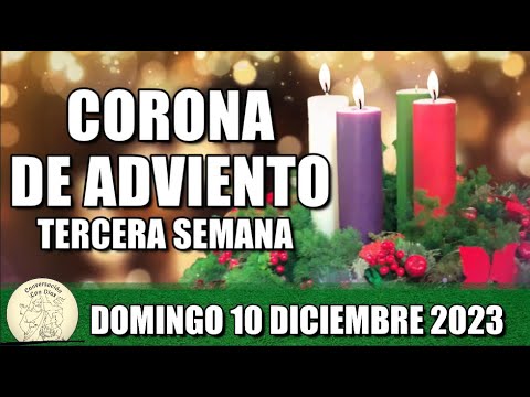 CORONA DE ADVIENTO TERCERA SEMANA DOMINGO 10 DICIEMBRE 2023 ((ORACIÓN Tercer Domingo de Adviento))