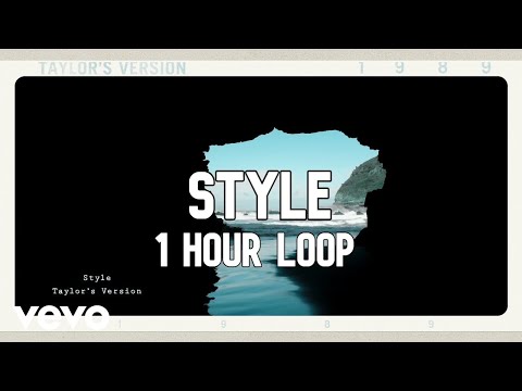 Taylor Swift - Style (Taylor's Version) [1 HOUR LOOP]