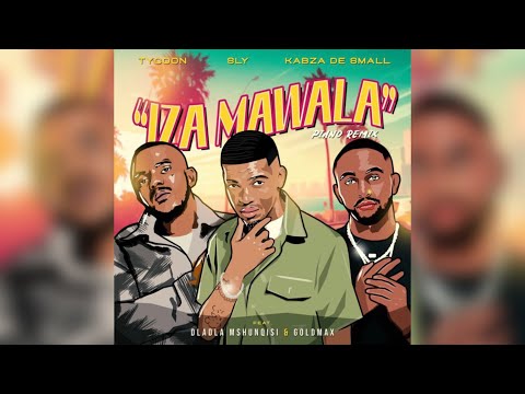 Tycoon, Sly & Kabza De Small - Iza Mawala [Feat. Dladla Mshunqisi and Goldmax] (Official Audio)