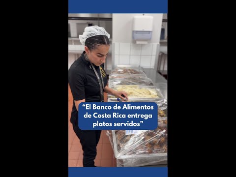 El Banco de Alimentos de Costa Rica entrega platos servidos