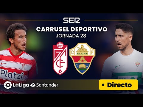 ? EN DIRECTO | GRANADA CF - ELCHE CF #LaLiga Jornada 28