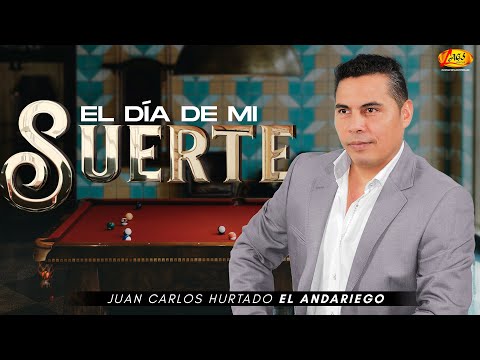 Juan Carlos Hurtado El Andariego - El Día De Mi Suerte (Mix Oficial)