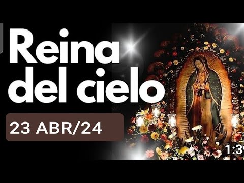 ? REGINA COELI O REINA DEL CIELO HOY MARTES 23 DE ABRIL  DE 2024 ?