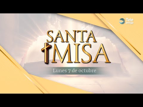 MISA de Hoy  Lunes 7 de Octubre de 2024 en #Teleamiga