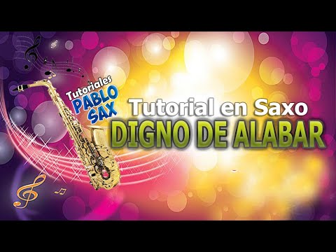 TUTORIAL DE LA ADORACION DIGNO DE ALABAR EN SAXO ALTO