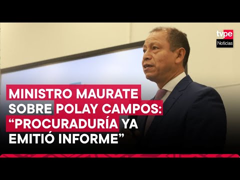 Ministro Maurate sobre Víctor Polay Campos: “Procuraduría ya emitió informe preliminar”