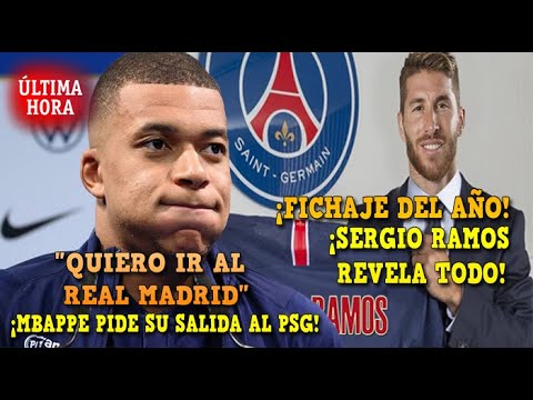 ? BOMBAZO: MBAPPE PIDE AL PSG QUE LO DEJEN SALIR | SERGIO RAMOS COMUNICA SU FICHAJE POR EL PSG