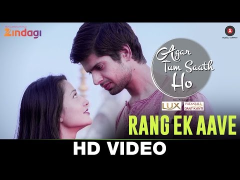 Rang Ek Aave Lyrics - Agar Tum Saath Ho | Zindagi