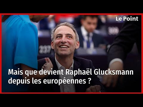 Mais que devient Raphaël Glucksmann depuis les européennes ?