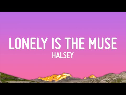 Halsey - Lonely is the Muse (Lyrics)