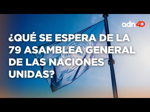 ¿Qué se espera de la 79 Asamblea General de las Naciones Unidas?