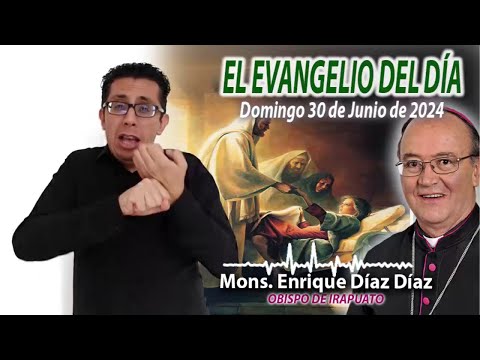 El Evangelio de Día | Monseñor Enrique Díaz | 30 de Junio 2024