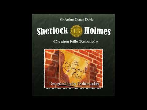 Sherlock Holmes Die alten Fälle (Reloaded): 13: "Der griechische Dolmetscher" (Komplettes Hörspiel)